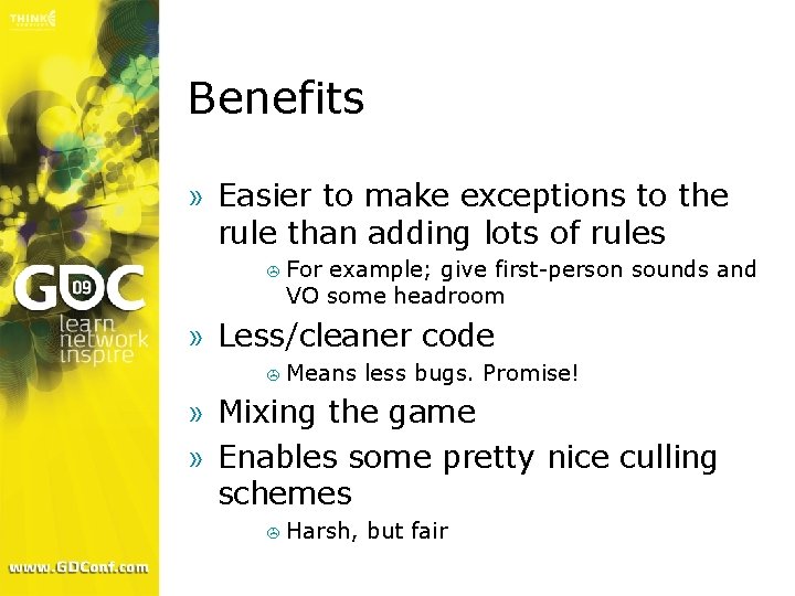 Benefits » Easier to make exceptions to the rule than adding lots of rules