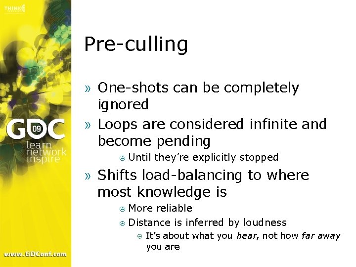 Pre-culling » One-shots can be completely ignored » Loops are considered infinite and become