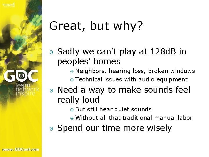 Great, but why? » Sadly we can’t play at 128 d. B in peoples’