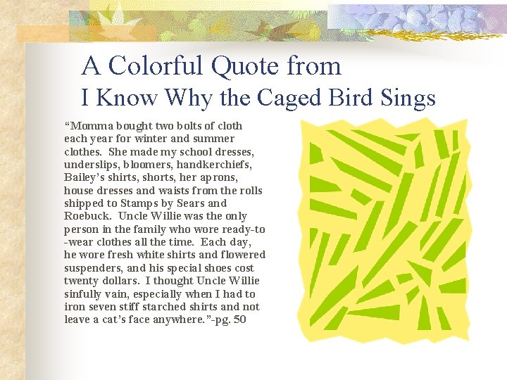 A Colorful Quote from I Know Why the Caged Bird Sings “Momma bought two