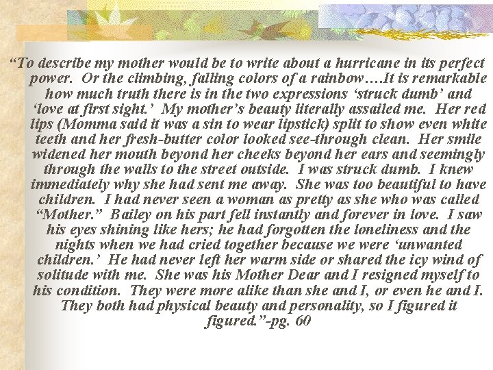 “To describe my mother would be to write about a hurricane in its perfect