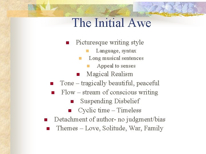 The Initial Awe n Picturesque writing style Language, syntax Long musical sentences n Appeal