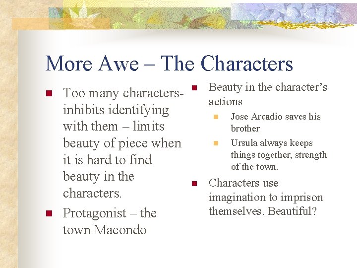 More Awe – The Characters n n Too many charactersinhibits identifying with them –