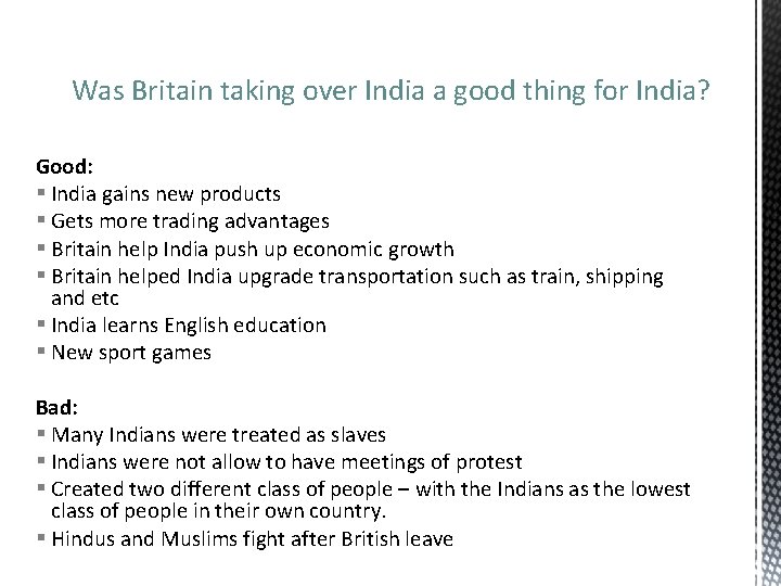 Was Britain taking over India a good thing for India? Good: § India gains