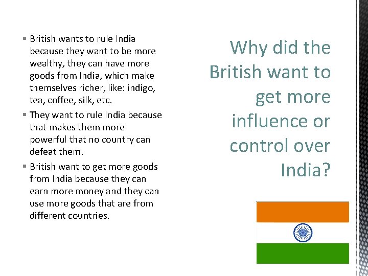 § British wants to rule India because they want to be more wealthy, they
