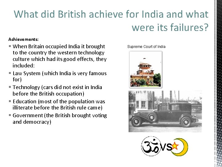 What did British achieve for India and what were its failures? Achievements: § When