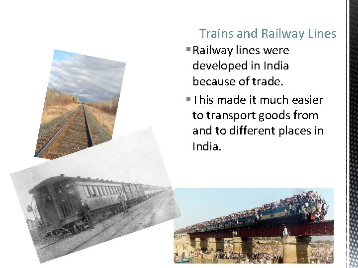 Trains and Railway Lines § Railway lines were developed in India because of trade.