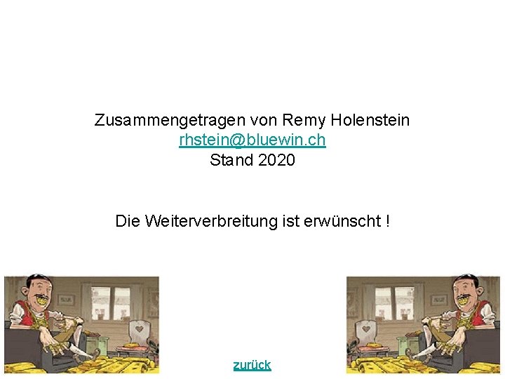 Zusammengetragen von Remy Holenstein rhstein@bluewin. ch Stand 2020 Die Weiterverbreitung ist erwünscht ! zurück