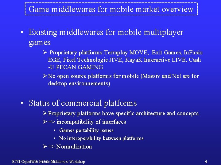 Game middlewares for mobile market overview • Existing middlewares for mobile multiplayer games Ø