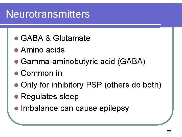 Neurotransmitters l GABA & Glutamate l Amino acids l Gamma-aminobutyric acid (GABA) l Common
