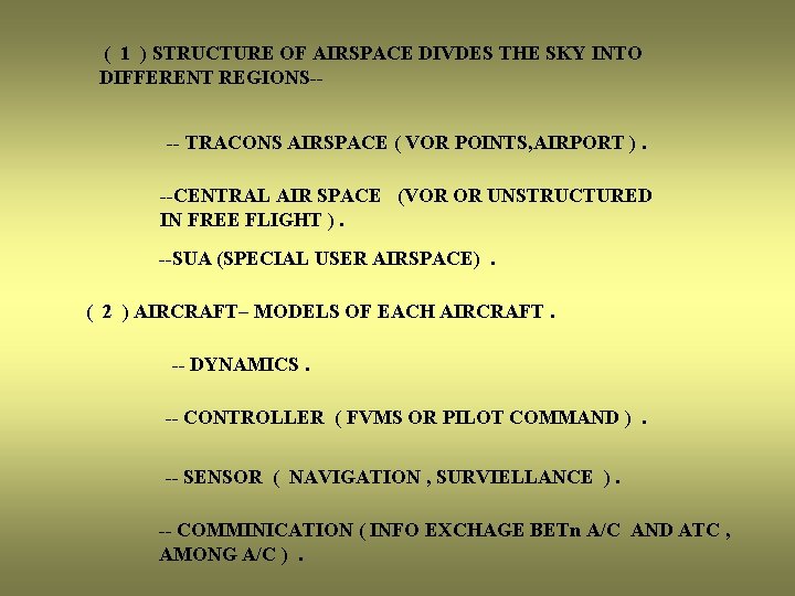 ( 1 ) STRUCTURE OF AIRSPACE DIVDES THE SKY INTO DIFFERENT REGIONS--- TRACONS AIRSPACE