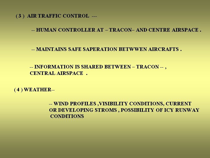 ( 3 ) AIR TRAFFIC CONTROL ---- HUMAN CONTROLLER AT – TRACON– AND CENTRE
