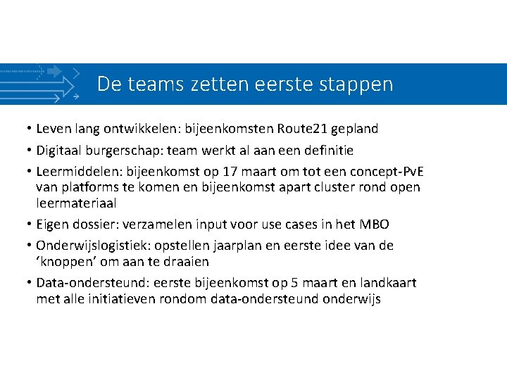 De teams zetten eerste stappen • Leven lang ontwikkelen: bijeenkomsten Route 21 gepland •