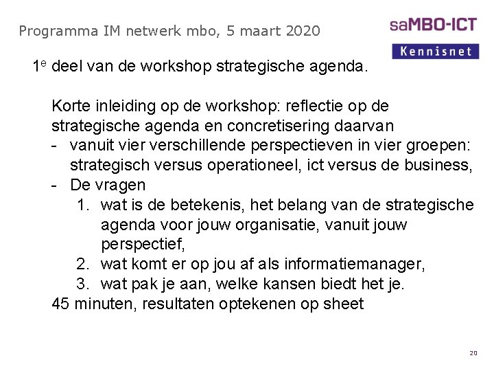 Programma IM netwerk mbo, 5 maart 2020 1 e deel van de workshop strategische