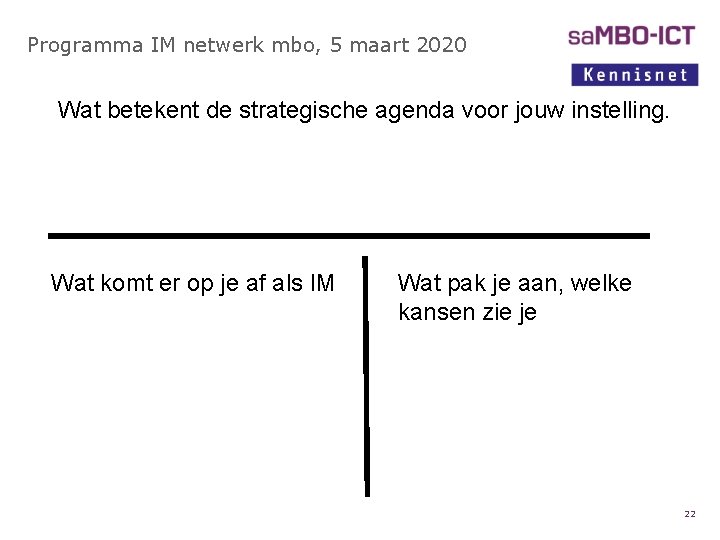 Programma IM netwerk mbo, 5 maart 2020 Wat betekent de strategische agenda voor jouw