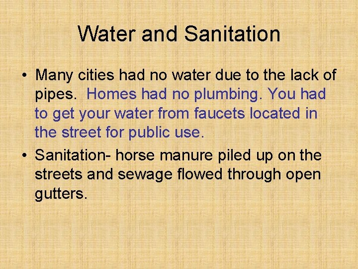 Water and Sanitation • Many cities had no water due to the lack of