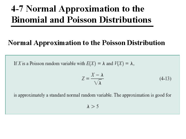 4 -7 Normal Approximation to the Binomial and Poisson Distributions Normal Approximation to the
