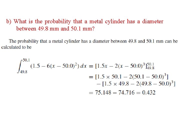 b) What is the probability that a metal cylinder has a diameter between 49.