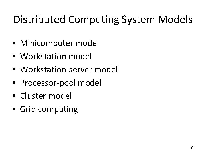 Distributed Computing System Models • • • Minicomputer model Workstation-server model Processor-pool model Cluster