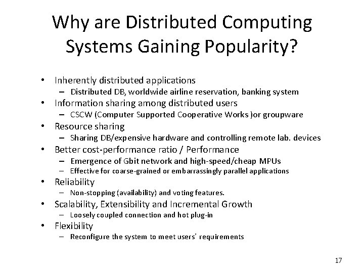 Why are Distributed Computing Systems Gaining Popularity? • Inherently distributed applications – Distributed DB,