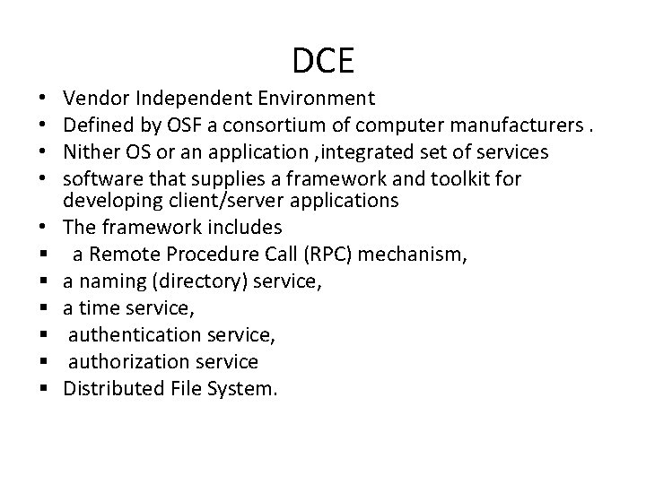 DCE • • • § § § Vendor Independent Environment Defined by OSF a