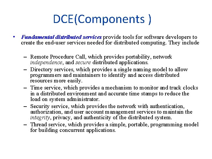 DCE(Components ) • Fundamental distributed services provide tools for software developers to create the