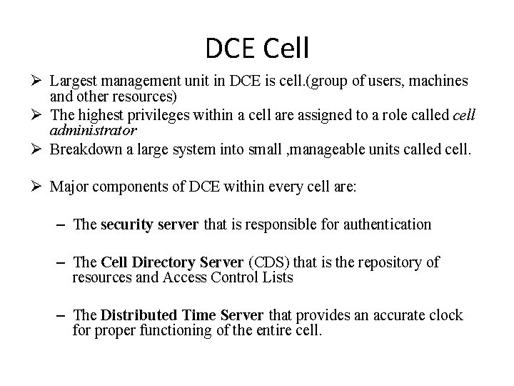 DCE Cell Ø Largest management unit in DCE is cell. (group of users, machines