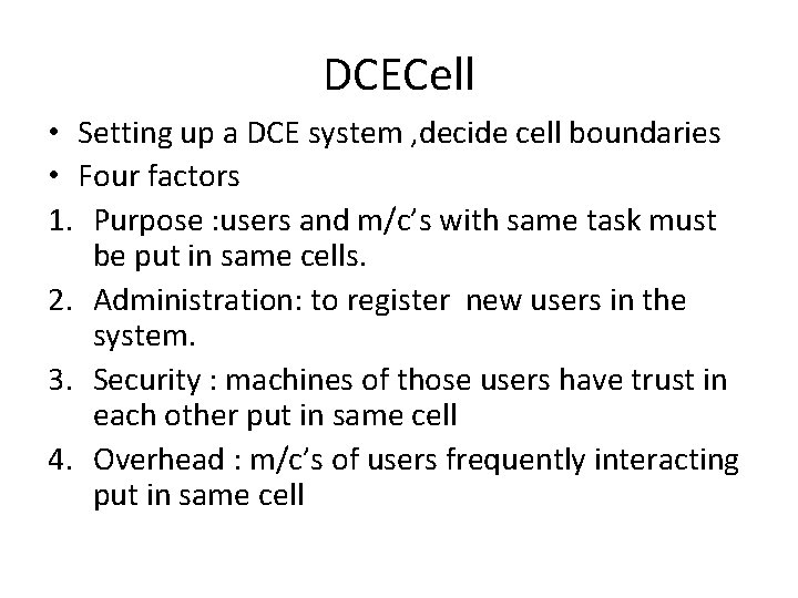 DCECell • Setting up a DCE system , decide cell boundaries • Four factors