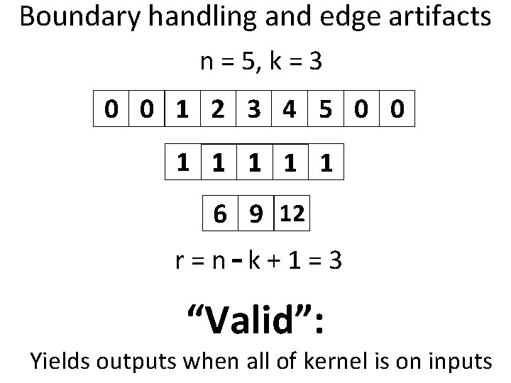 Boundary handling and edge artifacts n = 5, k = 3 0 0 1 Boundary handling and edge artifacts n = 5, k = 3 0 0 1