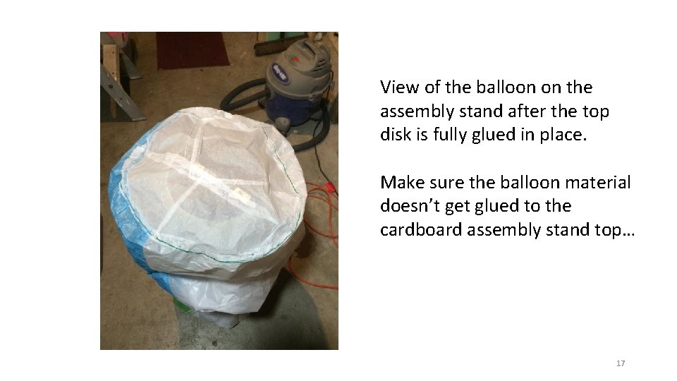 View of the balloon on the assembly stand after the top disk is fully