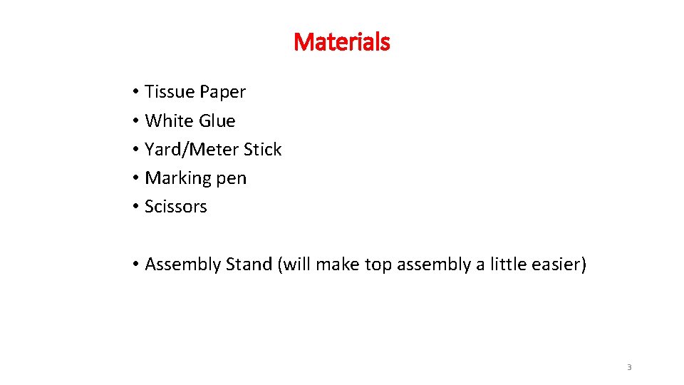 Materials • Tissue Paper • White Glue • Yard/Meter Stick • Marking pen •