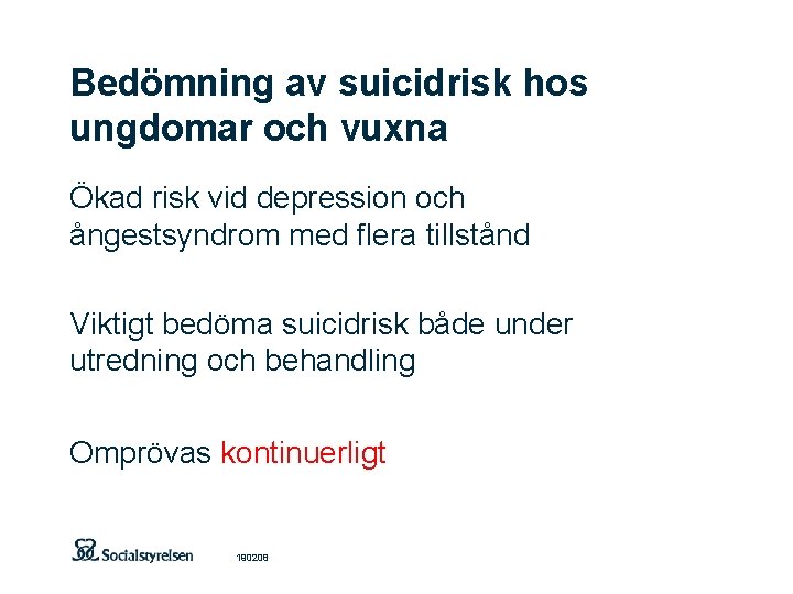 Bedömning av suicidrisk hos ungdomar och vuxna Ökad risk vid depression och ångestsyndrom med