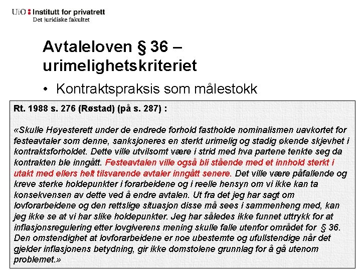 Avtaleloven § 36 – urimelighetskriteriet • Kontraktspraksis som målestokk Rt. 1988 s. 276 (Røstad)