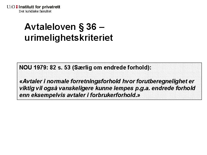 Avtaleloven § 36 – urimelighetskriteriet NOU 1979: 82 s. 53 (Særlig om endrede forhold):