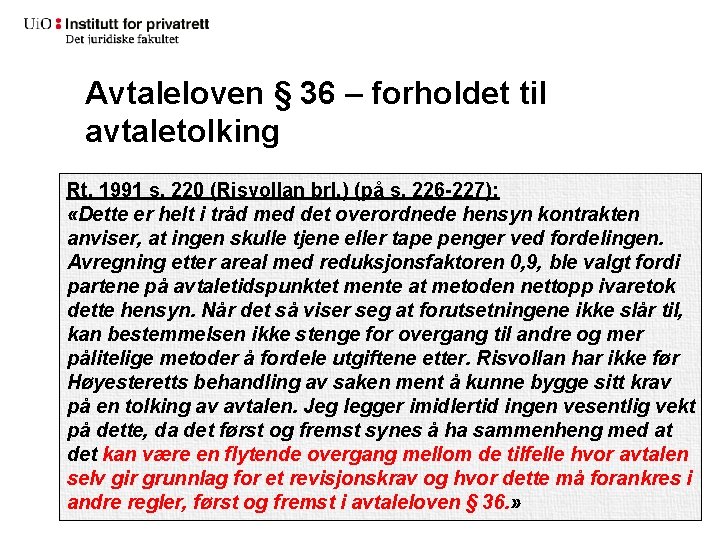 Avtaleloven § 36 – forholdet til avtaletolking Rt. 1991 s. 220 (Risvollan brl. )