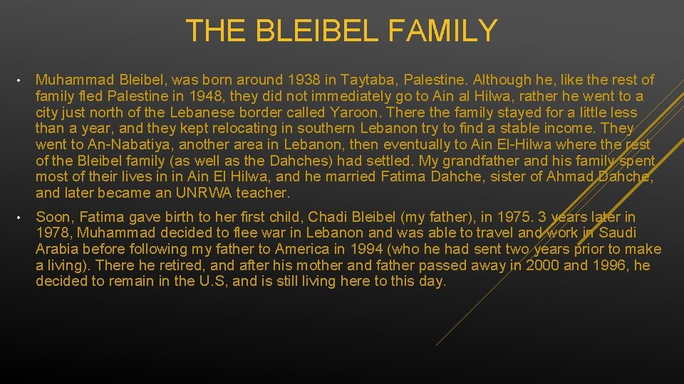 THE BLEIBEL FAMILY • Muhammad Bleibel, was born around 1938 in Taytaba, Palestine. Although