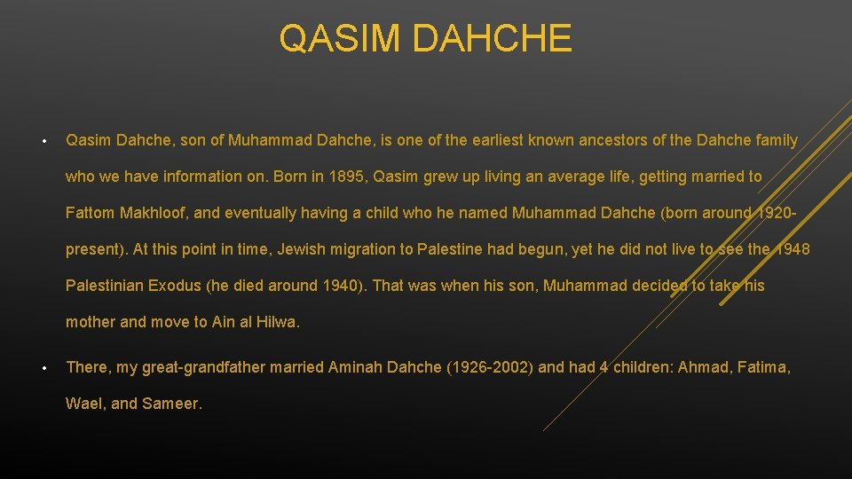 QASIM DAHCHE • Qasim Dahche, son of Muhammad Dahche, is one of the earliest