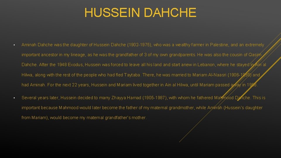 HUSSEIN DAHCHE • Aminah Dahche was the daughter of Hussein Dahche (1902 -1975), who