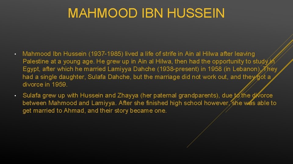 MAHMOOD IBN HUSSEIN • Mahmood Ibn Hussein (1937 -1985) lived a life of strife