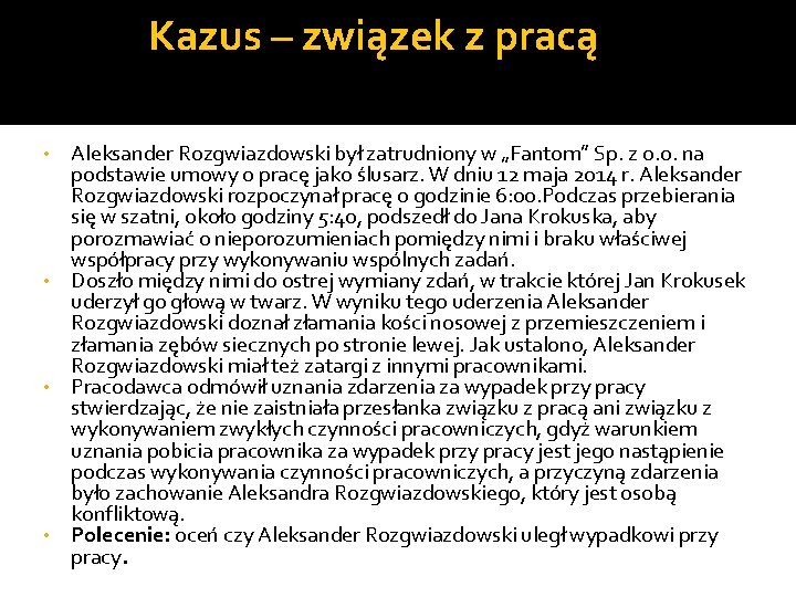 Kazus – związek z pracą Aleksander Rozgwiazdowski był zatrudniony w „Fantom” Sp. z o.