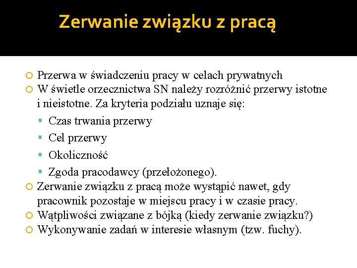 Zerwanie związku z pracą Przerwa w świadczeniu pracy w celach prywatnych W świetle orzecznictwa