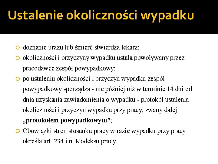 Ustalenie okoliczności wypadku doznanie urazu lub śmierć stwierdza lekarz; okoliczności i przyczyny wypadku ustala