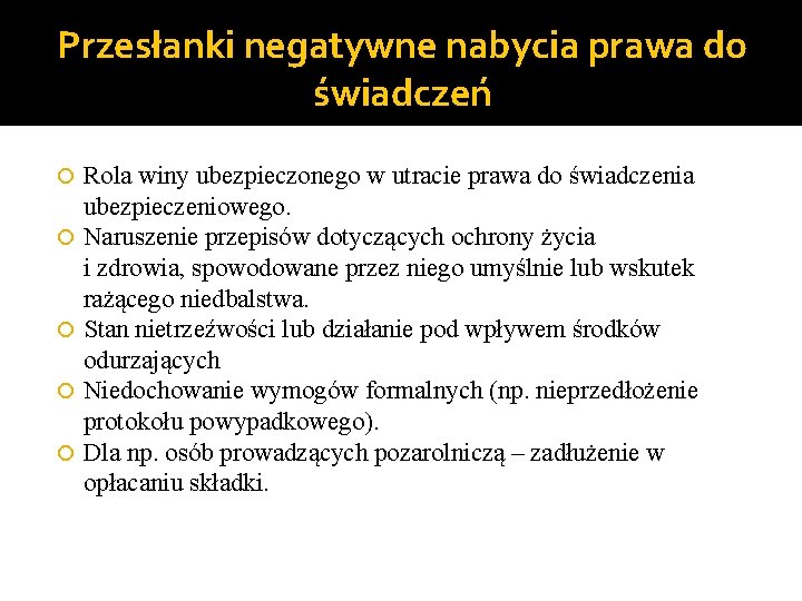 Przesłanki negatywne nabycia prawa do świadczeń Rola winy ubezpieczonego w utracie prawa do świadczenia