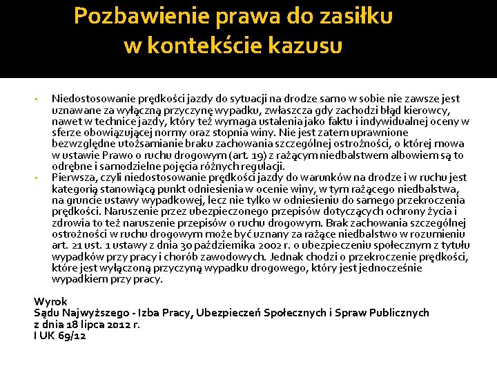 Pozbawienie prawa do zasiłku w kontekście kazusu • • Niedostosowanie prędkości jazdy do sytuacji