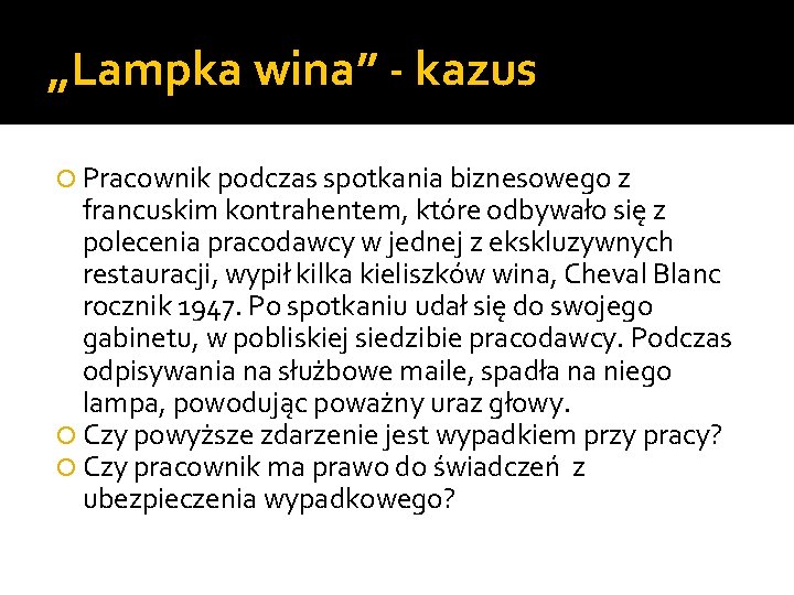 „Lampka wina” - kazus Pracownik podczas spotkania biznesowego z francuskim kontrahentem, które odbywało się