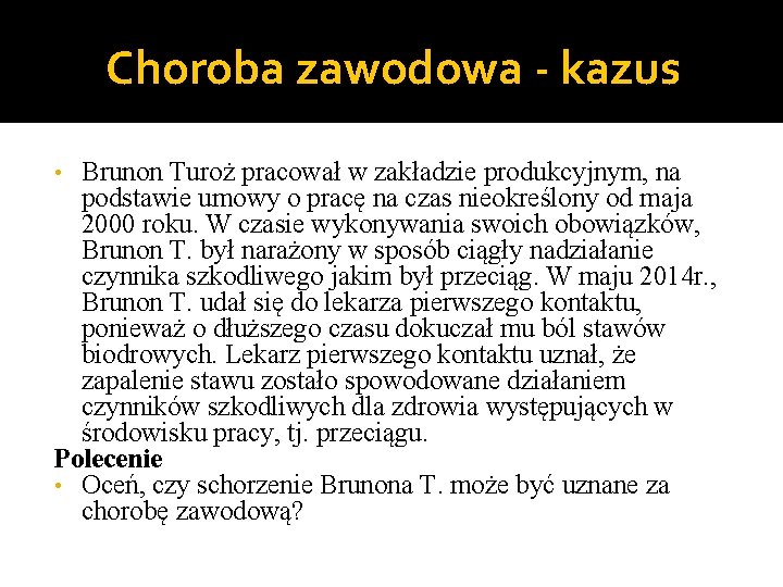 Choroba zawodowa - kazus Brunon Turoż pracował w zakładzie produkcyjnym, na podstawie umowy o