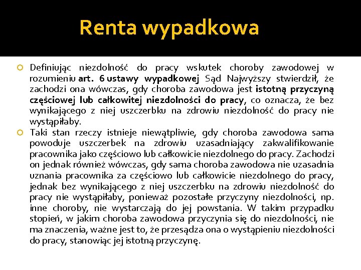 Renta wypadkowa Definiując niezdolność do pracy wskutek choroby zawodowej w rozumieniu art. 6 ustawy