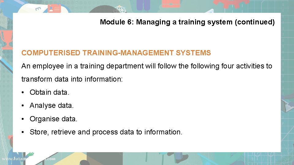 Module 6: Managing a training system (continued) COMPUTERISED TRAINING-MANAGEMENT SYSTEMS An employee in a