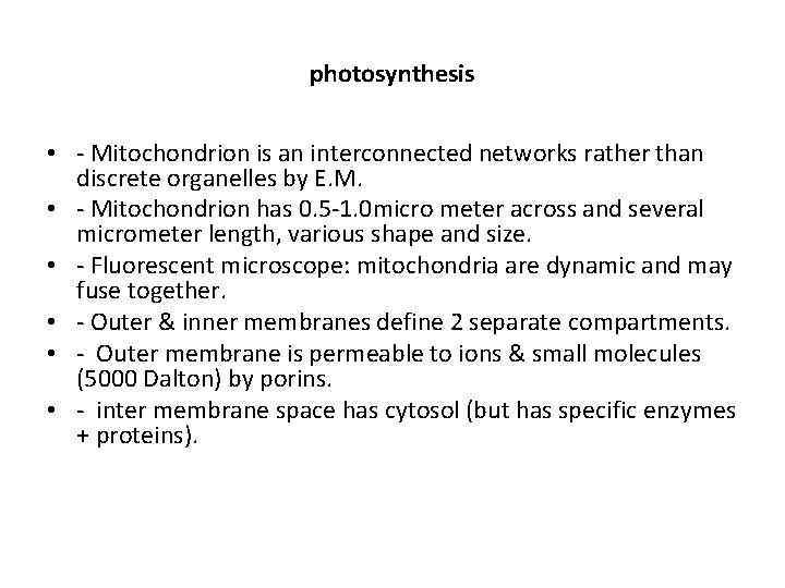 photosynthesis • - Mitochondrion is an interconnected networks rather than discrete organelles by E.