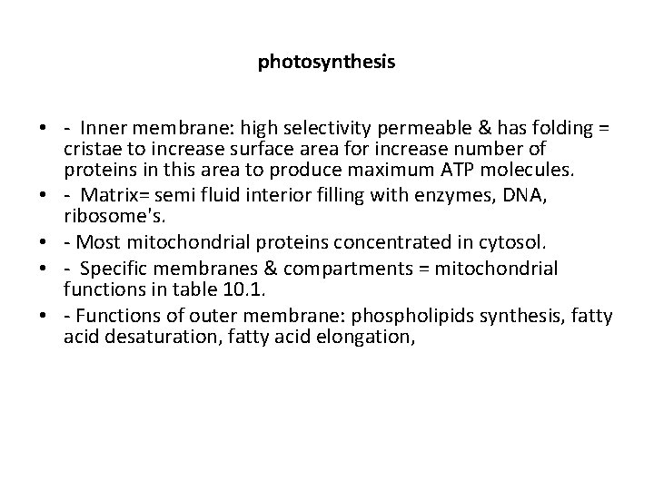photosynthesis • - Inner membrane: high selectivity permeable & has folding = cristae to